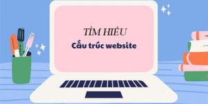 Cấu trúc của một website gồm có những gì?