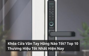 khóa cửa vân tay hãng nào tốt