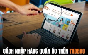 nhập hàng quần áo trên Taobao